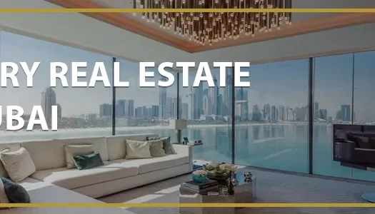 Luxury Real estate in Dubai