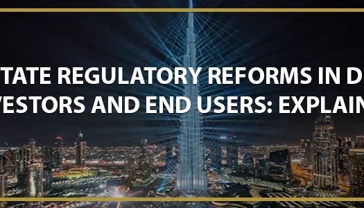 Real Estate Regulatory Reforms in Dubai for Investors