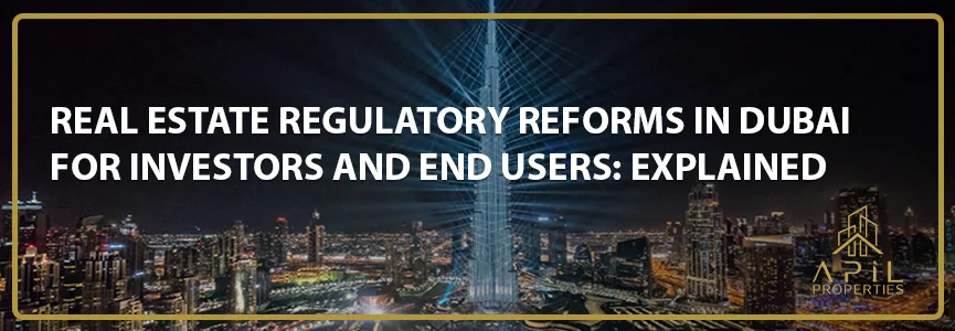 Real Estate Regulatory Reforms in Dubai for Investors