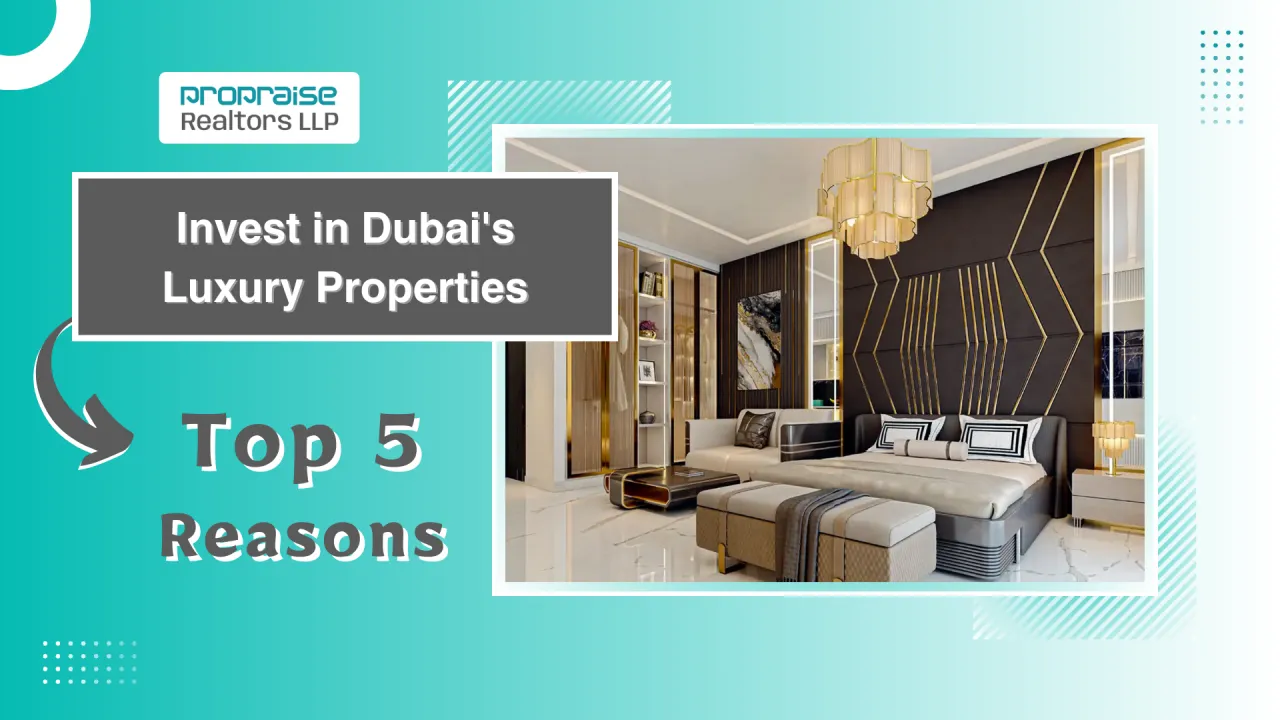 Top 5 Reasons to Invest in Dubai’s Luxury Properties